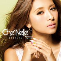 Che'Nelle - Believe (Deluxe Edition)