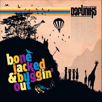 Dafuniks - Bone Jacked & Buggin Out