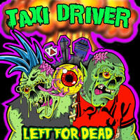 Taxi Driver - Left for Dead