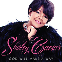 Shirley Caesar - God Will Make A Way