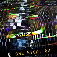 Max Noce - One Night Out