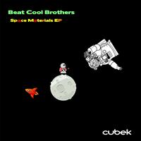 Beat Cool Brothers - Space Materials Ep