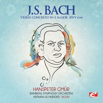 Bamberg Symphony Orchestra - J.S. Bach: Violin Concerto in E Major, BWV 1042 (Digitally Remastered)