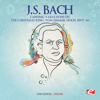 Ivan Sokol - J.S. Bach: Canonic Variations on the Christmas Song  - Vom Himmel hoch, BWV 769 (Digitally Remastered)