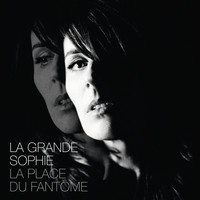 La Grande Sophie - La Place Du Fantôme (Version Deluxe)