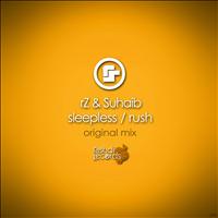 rZ & Suhaib - Sleepless / Rush
