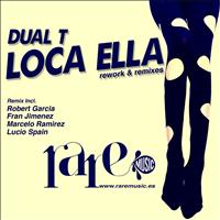 DUAL T - Loca Ella (Rework & Remixes)