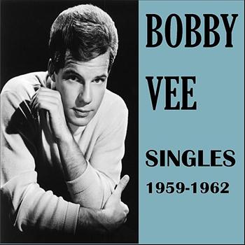 Bobby Vee - Singles 1959-1962