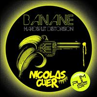 Nicolas Cuer - Banane Hardsplit Distortion