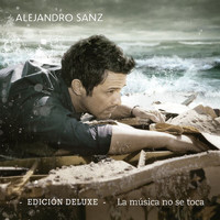 Alejandro Sanz - La Música No Se Toca (Deluxe)