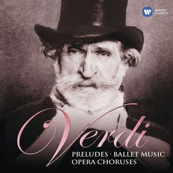 Riccardo Muti - Verdi: Preludes, Ballet Music & Opera Choruses