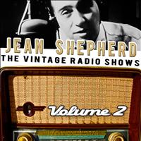 Jean Shepherd - The Vintage Radio Shows, Vol. 2