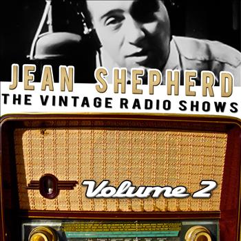 Jean Shepherd - The Vintage Radio Shows, Vol. 2