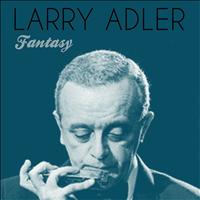 Larry Adler - Fantasy