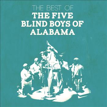 The Five Blind Boys Of Alabama - The Best of the Five Blind Boys of Alabama