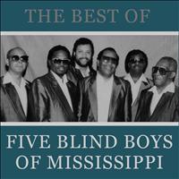 The Five Blind Boys Of Mississippi - The Best of the Five Blind Boys of Mississippi