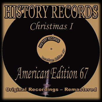 Various Artists - History Records - American Edition 67 - Christmas I (Original Recordings - Remastered)