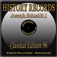 Joseph Schmidt - History Records - Classical Edition 96 - Joseph Schmidt I (Original Recordings - Remastered)