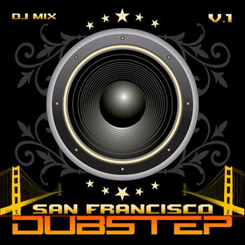 Various Artists - Dubstep San Francisco Vol. 1 (Best of Top Electronic Dance Hits, Dub, Brostep, Electrostep, Psystep,