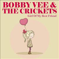 Bobby Vee And The Crickets - Girl of My Best Friend