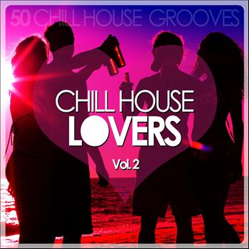 Various Artists - Chill House Lovers, Vol. 2 (50 Chill House Grooves)