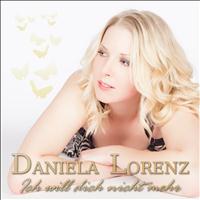 Daniela Lorenz - Ich will dich nicht mehr (Radio - Edit)