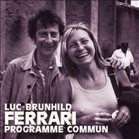 Luc Ferrari, Brunhild Ferrari - Programme commun