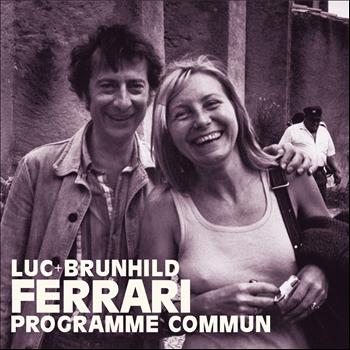 Luc Ferrari, Brunhild Ferrari - Programme commun