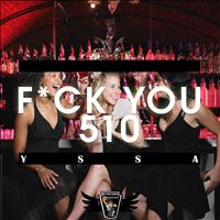 Yssa - F*ck You 510
