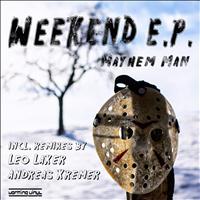 Mayhem Man - Weekend EP (Incl. Leo Laker + Andreas Kremer Remixes / Working Vinyl 34 [Explicit])