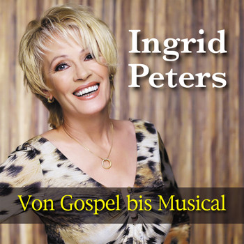 Ingrid Peters - Von Gospel bis Musical