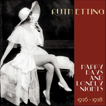 Ruth Etting - Happy Days and Lonely Nights (Original Recordings 1926 - 1928)