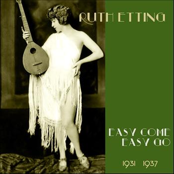 Ruth Etting - Easy Come, Easy Go (Original Recordings 1931 -1937)