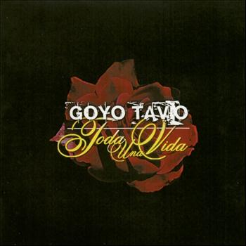 Goyo Tavío - Toda Una Vida