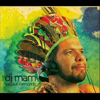 DJ Mam - Sotaque Carregado