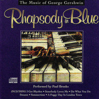 Paul Brooks - Rhapsody In Blue - The Music Of George Gershwin