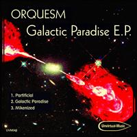 Orquesm - Galactic Paradise EP