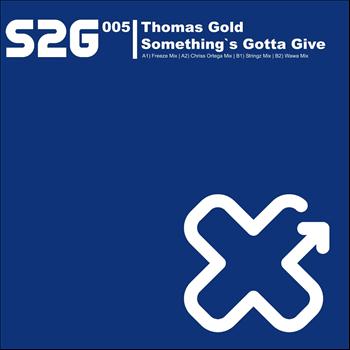 Thomas Gold - Something's Gotta Give