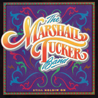 The Marshall Tucker Band - Still Holdin On