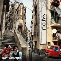 No-Lounge - Napoli lounge (Traditional Naples Songs in Nu-Jazz, Bossa & Chill Out Experience)