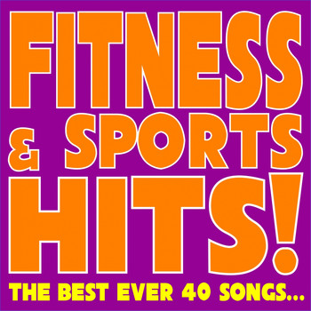 A.M.P. - Fitness & Sports Hits! (The Best Ever 40 Songs...)