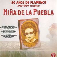 Nina De La Puebla - 50 Años de Flamenco, Vol. 6: 1940-1990 (1ª Epoca)