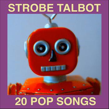 Strobe Talbot - 20 Pop Songs