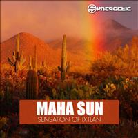 Maha Sun - Sensation Of Ixtlan - Single