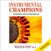 Instrumental Champions - Rock & Pop Vol. 8 Karaoke