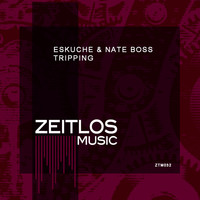 Eskuche & Nate Boss - Tripping