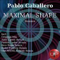 Pablo Caballero - Maximal Shape