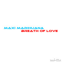 Maxi Marihuana - Breath of Love