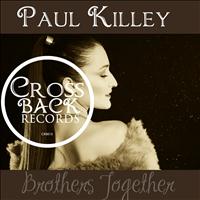 Paul Killey - Brothers Together