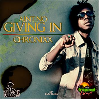 Chronixx - Ain't No Giving in - Single